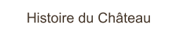 Histoire du Château